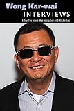 Wong Kar-wai: Interviews (Conversations with Filmmakers Series) by Silver Wai-ming Lee, Micky Lee
