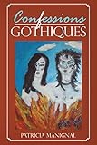 Confessions Gothiques (French Edition) by Patricia Manignal