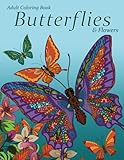 Adult Coloring Book: Butterflies & Flowers by 