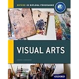 IB Visual Arts Course Book: Oxford IB Diploma Programme