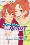 High School Debut (3-in-1 Edition), Vol. 4: Includes vols. 10, 11 & 12 High School Debut (3-in-1 Edition), Vol. 4: Includes vols. 10, 11 & 12