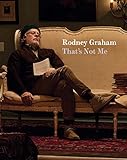 Rodney Graham: That's Not Me by 