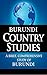 BURUNDI Country Studies: A brief, comprehensive study of Burundi (Country Notes)