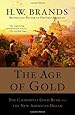 The Age of Gold: The California Gold Rush and the New American Dream