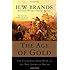 The Age of Gold: The California Gold Rush and the New American Dream