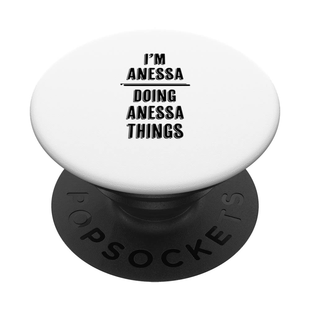 I'm ANESSA Doing ANESSA Things | Funny Cute - First Name - PopSockets Swappable PopGrip