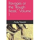 Ravages of the "Rough Beast," Volume 1