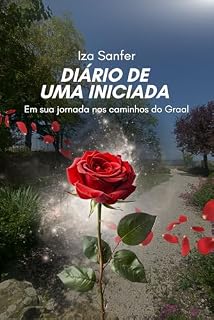 Livro DIÁRIO DE UMA INICIADA: EM SUA JORNADA NOS CAMINHOS DO GRAAL
