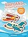 Airplane Activity Book For Kids Ages 4-8: Coloring, Hidden Pictures, Dot To Dot, How To Draw, Spot Difference, Maze, Bookmarks (Coloring Books Children) by Jacob Mason