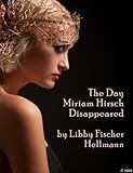The Day Miriam Hirsch Disappeared (The Ellie Foreman Mysteries)