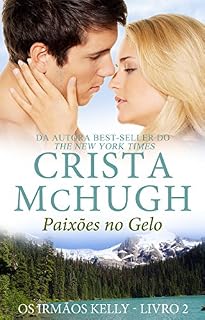 Livro Paixões no Gelo (Os Irmãos Kelly Livro 2)