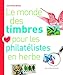 Le monde des timbres pour les philatélistes en herbe by