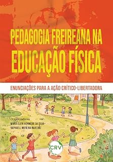 Pedagogia Freireana na educação física: Enunciações para a ação crítico-libertadora