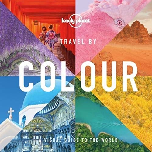 Travel By Colour Lonely Planet Lonely Planet 9781788689175 Amazon Com Books