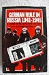 German Rule in Russia: 1941-1945