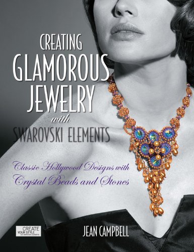 Creating Glamorous Jewelry With Swarovski Elements Classic Hollywood Designs With Crystal Beads And Stones Buy Online In Grenada At Grenada Desertcart Com Productid 3315628