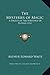 The Mysteries of Magic: A Digest of the Writings of Eliphas Levi by Arthur Edward Waite