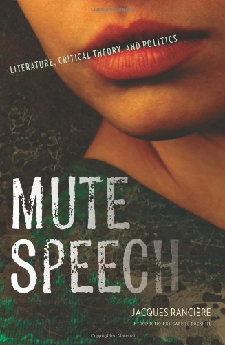 Mute Speech: Literature, Critical Theory, and Politics (New Directions in Critical Theory)