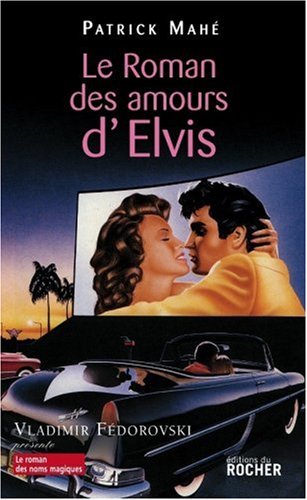 Le  roman des amours d'Elvis