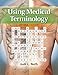 Using Medical Terminology: .