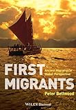 First Migrants: Ancient Migration in Global Perspective