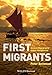 First Migrants: Ancient Migration in Global Perspective by
