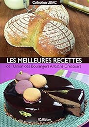 Les  meilleures recettes de l'Union des boulangers artisans créateurs