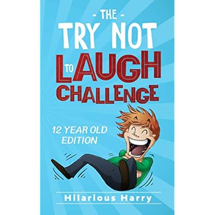 The Try Not To Laugh Challenge 12 Year Old Edition: Hilarious Harry's Funny and Interactive Joke Book Challenge Game for Boys and Girls Aged 12