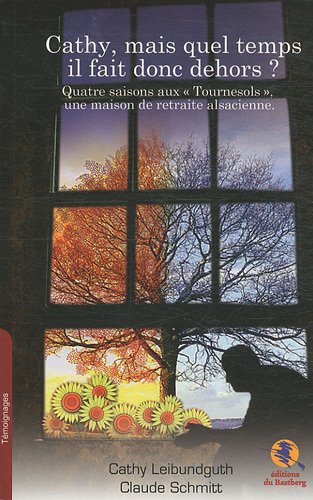 Cathy, mais quel temps il fait donc dehors ? : Quatre saisons aux by (Paperback)