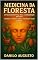 Livro Medicina da Floresta: Um Guia Espiritual para a Consagração da Alma