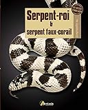 Serpent-roi et serpent faux-corail (GUIDE TERRARIO) (French Edition) by