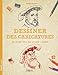 Dessiner des caricatures: Une méthode simple pour apprendre à dessiner. (Dessiner, c'est facile !) (French Edition) by