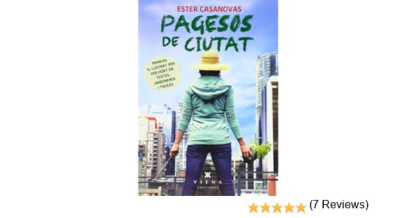 Pagesos De Ciutat: Manual il·lustrat per fer hort en testos ...
