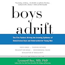 Boys Adrift: The Five Factors Driving the Growing Epidemic of Unmotivated Boys and Underachieving Young Men Boys Adrift: The Five Factors Driving the Growing Epidemic of Unmotivated Boys and Underachieving Young Men
