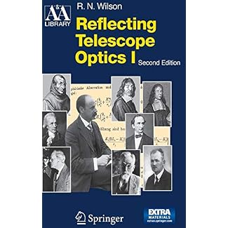 Reflecting Telescope Optics I: Basic Design Theory and its Historical Development (Astronomy and Astrophysics Library)