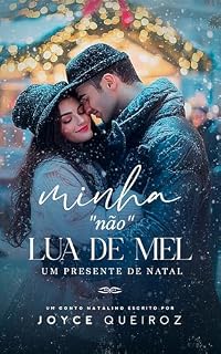 Livro Minha "NÃO" Lua de Mel: Um Presente de Natal