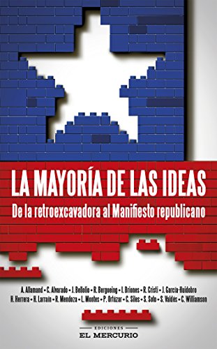 La mayoría de las ideas: De la retroexcavadora al Manifiesto republicano (Spanish Edition)