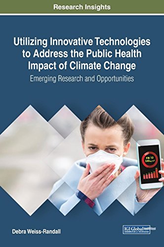 Utilizing Innovative Technologies to Address the Public Health Impact of Climate Change: Emerging Re Utilizing Innovative Technologies to Address the Public Health Impact of Climate Change: Emerging Re