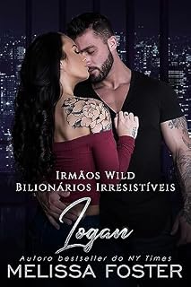 Livro Irmãos Wild: Logan (Bilionários Irresistíveis - Irmãos Wild Livro 1)