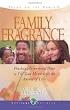 Family Fragrance: Practical intentional ways to fill your home with the aroma of love (Heritage Builders (Chariot Victor))