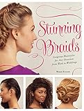 Stunning Braids: Step-by-Step Guide to Gorgeous Statement Hairstyles by Monae Everett