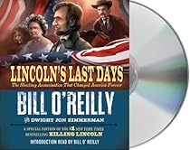 Lincoln's Last Days: The Shocking Assassination That Changed America Forever Lincoln's Last Days: The Shocking Assassination That Changed America Forever