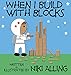 When I Build With Blocks