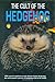 The Cult of the Hedgehog by Dennis Kelsey-Wood