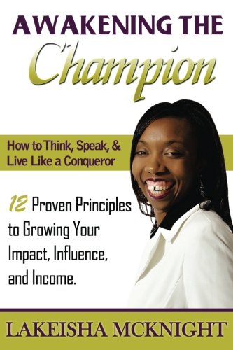 Awakening the Champion: How to Think, Speak, and Live Like a Conqueror