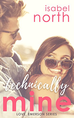 Technically Mine (Love, Emerson Book 2)