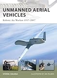 Unmanned Aerial Vehicles: Robotic Air Warfare 1917-2007 (New Vanguard Book 144) by Steven J. Zaloga, Ian Palmer