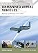 Unmanned Aerial Vehicles: Robotic Air Warfare 1917-2007 (New Vanguard Book 144) by Steven J. Zaloga, Ian Palmer