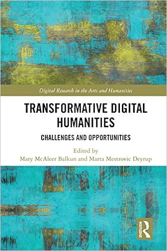 Transformative Digital Humanities Challenges And Opportunities Digital Research In The Arts And Humanities Ebook Balkun Mary Mcaleer Deyrup Marta Mestrovic Kindle Store Amazon Com
