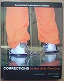 Corrections in the 21st Century, Schmalleger, Frank M. and Smykla, John Ortiz, 007326685X